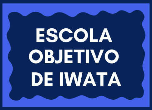 ESCOLA OBJETIVO DE IWATA